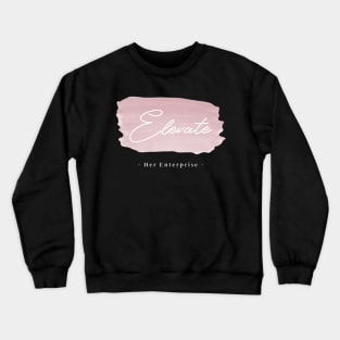 Elevate Her Enterprise Crewneck Sweatshirt